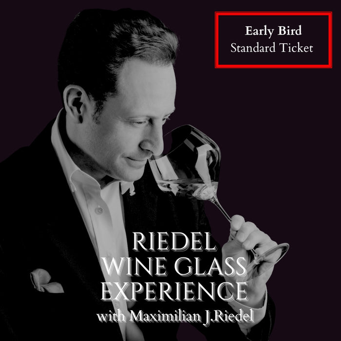 Early Bird Standard Ticket – Maximilian J. Riedel Wine Glass Experience